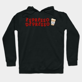 Espresso Depresso with cup red Hoodie